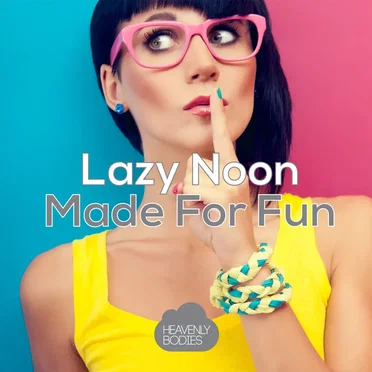 Made for Fun by Lazy Noon - album cover