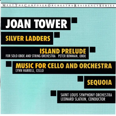 Silver Ladders / Island Prelude / Music for Cello and Orchestra / Sequoia
