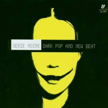 Serie Noire: Dark Pop and New Beat by Various Artists - album cover