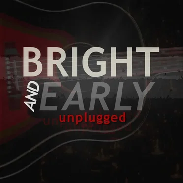 Unplugged by Bright & Early - album cover