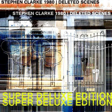 Deleted Scenes - SUPER DELUXE EDITION