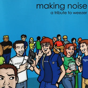 Making Noise - A Tribute To Weezer by Various Artists - album cover