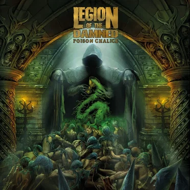 The Poison Chalice by Legion of the Damned - album cover
