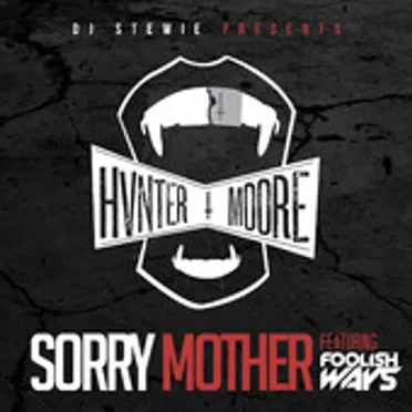 Sorry Mother by Hunter Moore - album cover