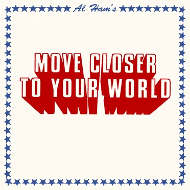 Move Closer To Your World
