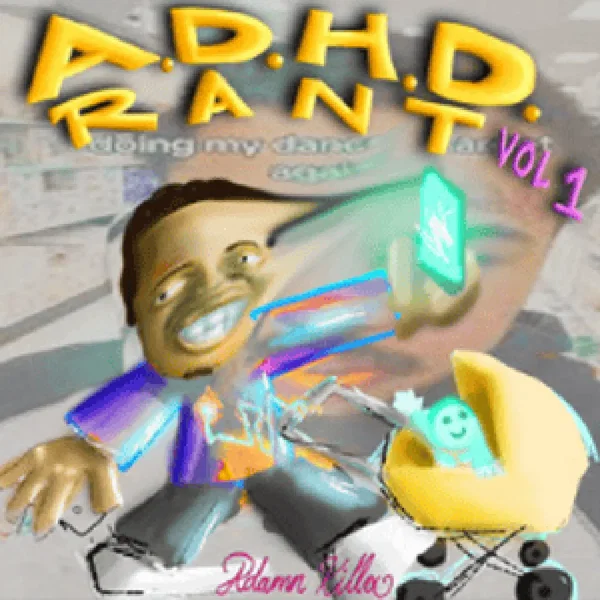 A.D.H.D Rant Vol. 1