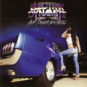 Hair.Denim.Sex.Metal by Electrik Dynamite - album cover