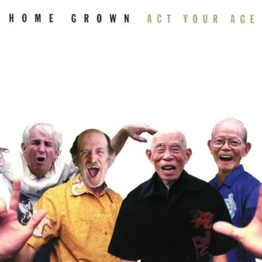 Act Your Age by Home Grown - album cover