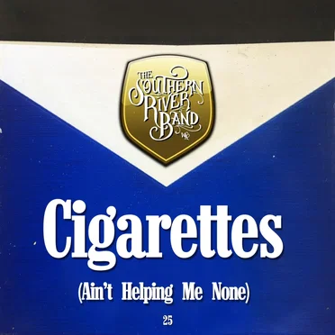 Cigarettes (Ain't Helping Me None) by The Southern River Band - album cover