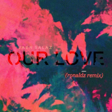 Our Love (Ronaldz remix) by Jaen Salaz - album cover