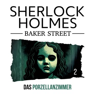 Sherlock Holmes Baker Street 2: Das Porzellanzimmer by Dennis Ehrhardt - album cover