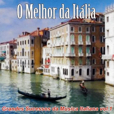 O melhor da Itália: Grandes sucessos da música italiana, vol. 1 by Various Artists - album cover