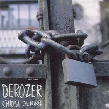Chiusi dentro by Derozer - album cover