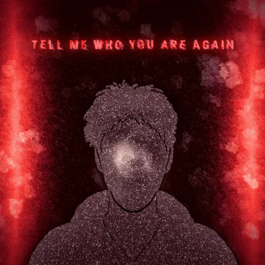 Tell Me Who You Are Again