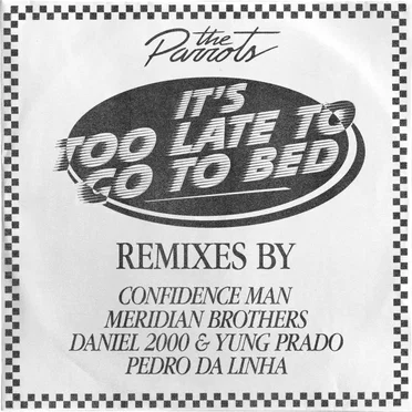 It’s Too Late to Go to Bed (remixes)