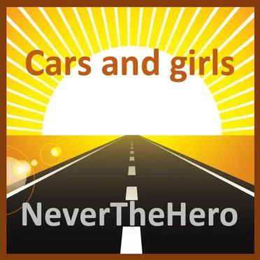 Cars and Girls by NeverTheHero - album cover