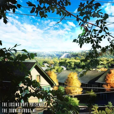 The Town Without Me by The Losing Hope - album cover