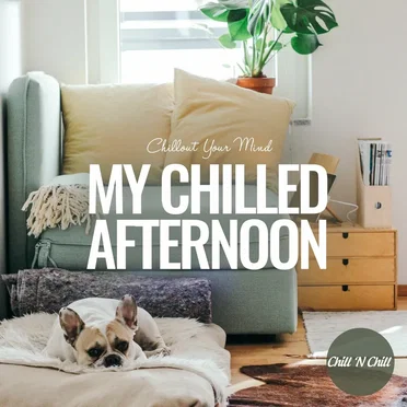 My Chilled Afternoon: Chillout Your Mind by Various Artists - album cover