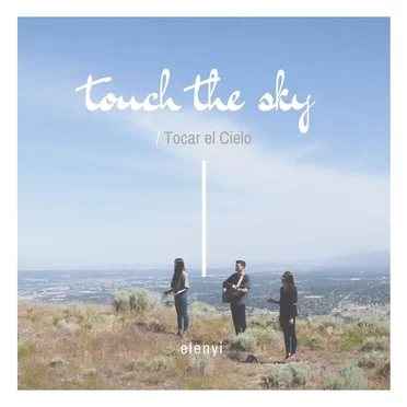 Touch the Sky / Tocar el Cielo