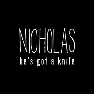 Nicholas, He's Got a Knife