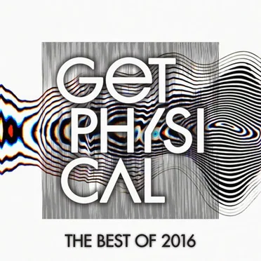 Get Physical Music presents: The Best of Get Physical 2016 by Various Artists - album cover