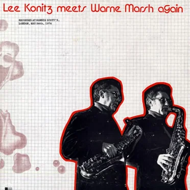 Lee Konitz Meets Warne Marsh Again