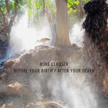 Before Your Birth / After Your Death by Rune Clausen - album cover