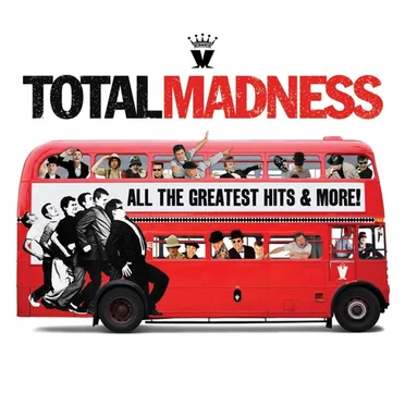 Total Madness: All the Greatest Hits & More!