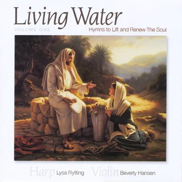 Living Water, Vol. 1: Hymns to Lift and Renew the Soul