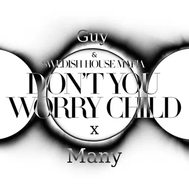 Don't You Worry Child × Many