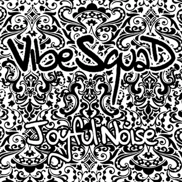 Joyful Noise by VibeSquaD - album cover