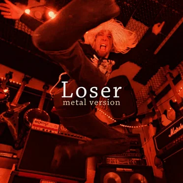 Loser (Metal Version)