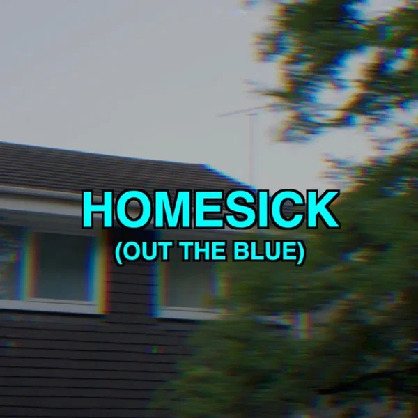 Homesick (Out the Blue)