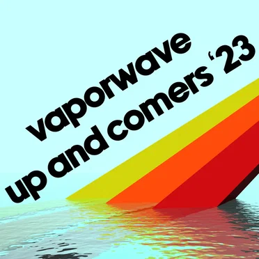 Vaporwave Up & Comers 2023 by Various Artists - album cover