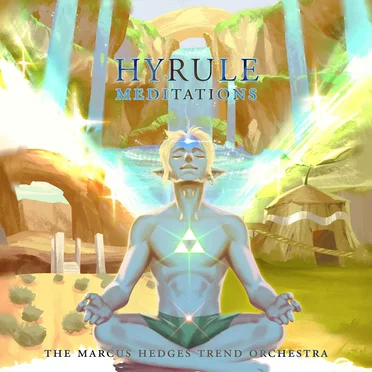 Hyrule Meditations by The Marcus Hedges Trend Orchestra - album cover