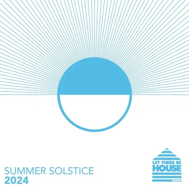 Let There Be House - Summer Solstice 2024 by Various Artists - album cover