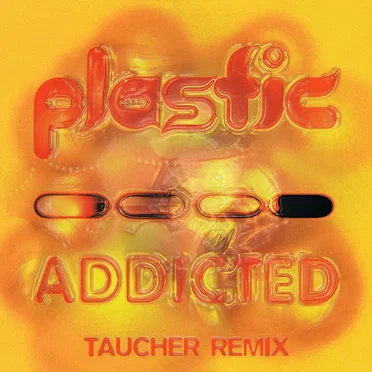 Addicted (Taucher Remix 2023 Remaster) by Plastic - album cover