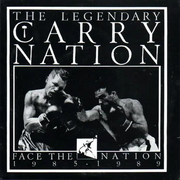 Face The Nation by Carry Nation - album cover