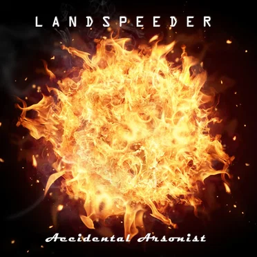Accidental Arsonist by Landspeeder - album cover