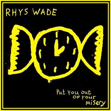 Put You Out Of Your Misery by Rhys Wade - album cover