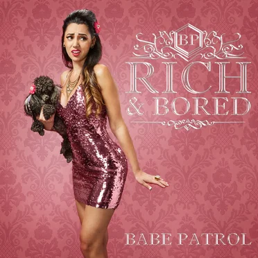 Rich & Bored by Babe Patrol - album cover