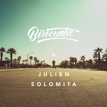 Birocratic × Julien Solomita