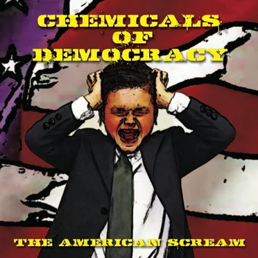 The American Scream by Chemicals of Democracy - album cover