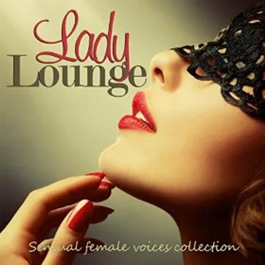 Lady Lounge: Sensual Female Voices Collection by Various Artists - album cover
