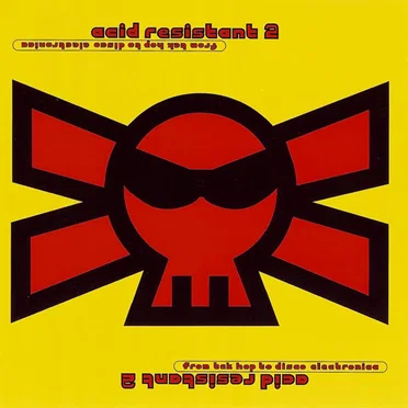 Acid Resistant 2: From Tek Hop to Disco Electronica by Various Artists - album cover