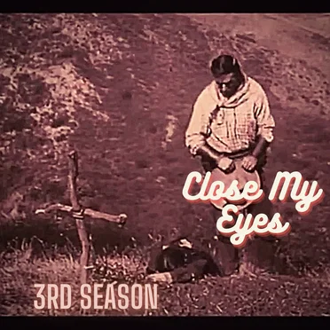Close My Eyes