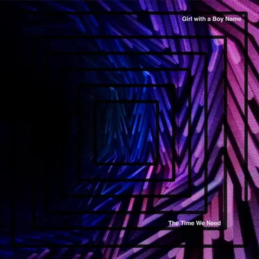 The Time We Need by Girl with a Boy Name - album cover