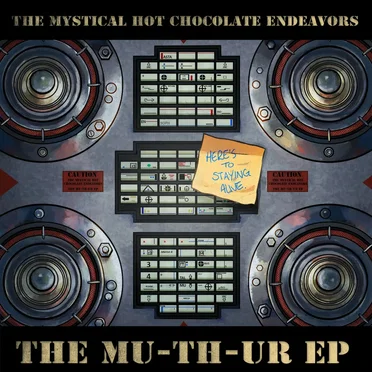 THE MU-TH-UR EP by The Mystical Hot Chocolate Endeavors - album cover