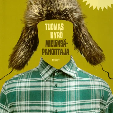 Mielensäpahoittaja by Tuomas Kyrö - album cover