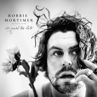 200 Years Too Late by Robbie Mortimer - album cover